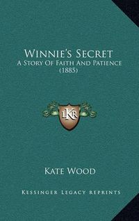 Cover image for Winnie's Secret: A Story of Faith and Patience (1885)