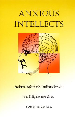 Cover image for Anxious Intellects: Academic Professionals, Public Intellectuals, and Enlightenment Values