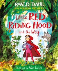 Cover image for Revolting Rhymes: Little Red Riding Hood and the Wolf