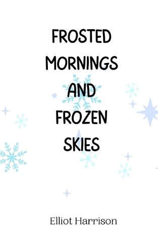 Cover image for Frosted Mornings and Frozen Skies