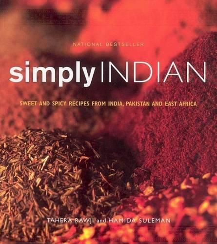Cover image for Simply Indian: Sweet and Spicy Recipes from India,Pakistan and East Africa