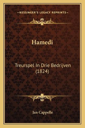 Cover image for Hamedi: Treurspel in Drie Bedrijven (1824)