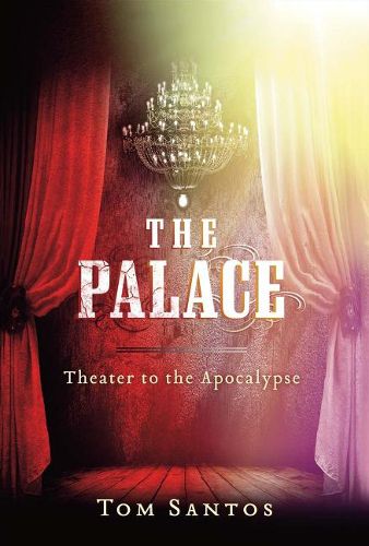 Cover image for The Palace: Theater to the Apocalypse