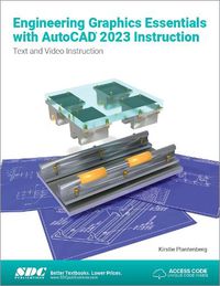 Cover image for Engineering Graphics Essentials with AutoCAD 2023 Instruction: Text and Video Instruction