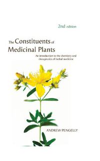 Cover image for The Constituents of Medicinal Plants: An introduction to the chemistry and therapeutics of herbal medicine