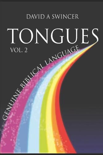 Cover image for Tongues Volume 2: Genuine Biblical Languages: A Careful Construct of the Nature, Purpose, and Operation of The Gift Of Tongues for the Church