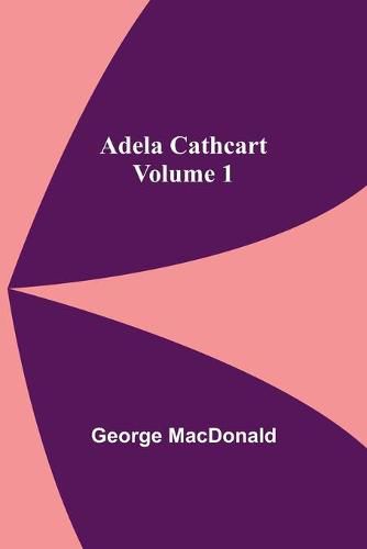 Cover image for Adela Cathcart, Volume 1