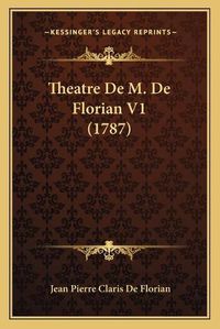 Cover image for Theatre de M. de Florian V1 (1787)