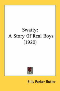 Cover image for Swatty: A Story of Real Boys (1920)