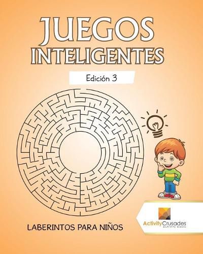 Juegos Inteligentes Edicion 3: Laberintos Para Ninos