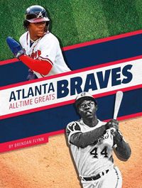 Cover image for Atlanta Braves All-Time Greats