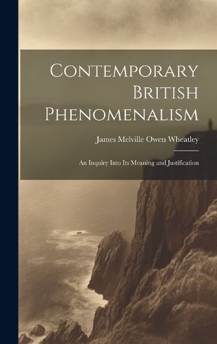 Cover image for Contemporary British Phenomenalism; an Inquiry Into its Meaning and Justification