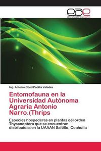 Cover image for Entomofauna en la Universidad Autonoma Agraria Antonio Narro.(Thrips