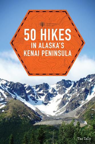 Cover image for 50 Hikes in Alaska's Kenai Peninsula