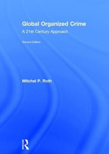 Cover image for Global Organized Crime: A 21st Century Approach