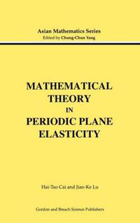 Cover image for Mathematical Theory in Periodic Plane Elasticity