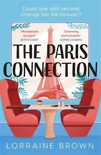 Cover image for The Paris Connection: Escape to Paris with the funny, romantic and feel-good love story of 2022!