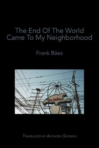 Cover image for The End of the World Came to My Neighborhood