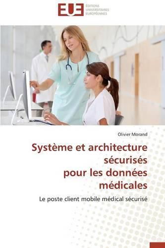 Cover image for Syst me Et Architecture S curis s Pour Les Donn es M dicales