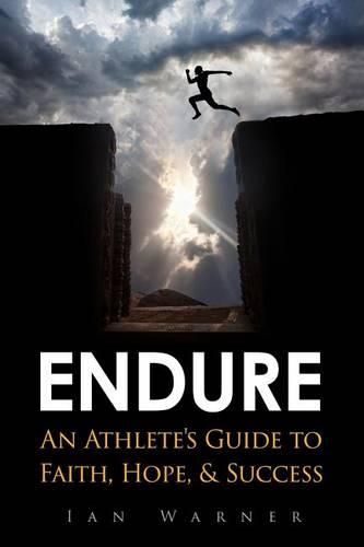 Cover image for Endure: An Athlete's Guide to Faith, Hope, & Success