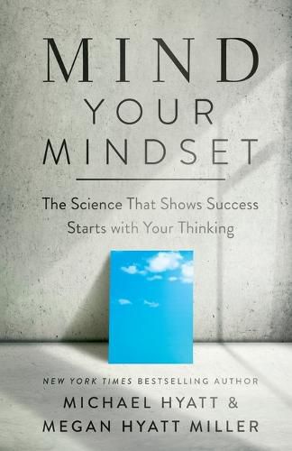 Mind Your Mindset: Why Success Starts with Your Thinking