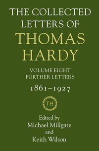 Cover image for The Collected Letters of Thomas Hardy: Volume 8: Further Letters