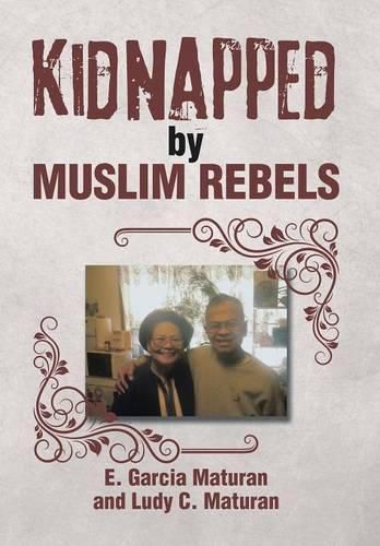 Cover image for Kidnapped by Muslim Rebels