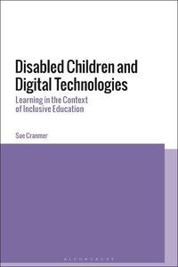 Cover image for Disabled Children and Digital Technologies: Learning in the Context of Inclusive Education