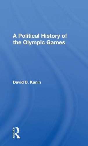 Cover image for A Political History Of The Olympic Games