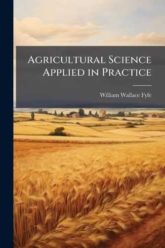 Cover image for Agricultural Science Applied in Practice