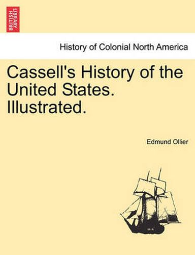 Cover image for Cassell's History of the United States. Illustrated.