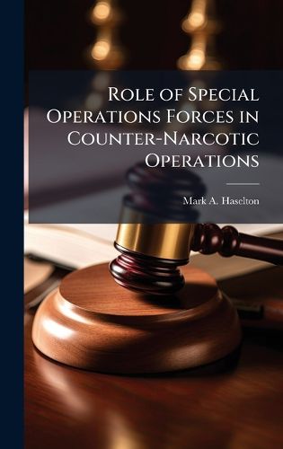 Cover image for Role of Special Operations Forces in Counter-Narcotic Operations