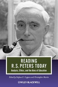 Cover image for Reading R. S. Peters Today: Analysis, Ethics and the Aims of Education