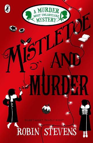 Cover image for Mistletoe and Murder: A Murder Most Unladylike Mystery, Book 5
