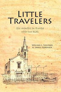 Cover image for Little Travelers: Six Months in Europe with Two Kids