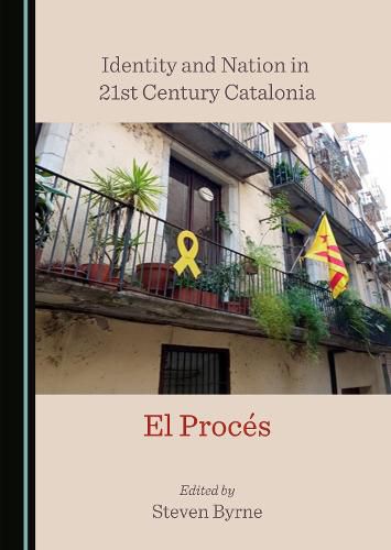 Cover image for Identity and Nation in 21st Century Catalonia: El Proces