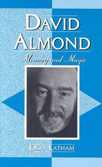 Cover image for David Almond: Memory and Magic