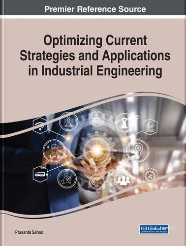 Cover image for Optimizing Current Strategies and Applications in Industrial Engineering