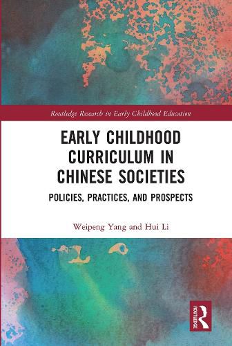 Cover image for Early Childhood Curriculum in Chinese Societies: Policies, Practices, and Prospects