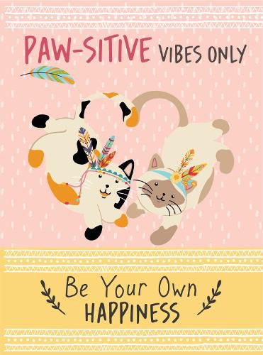 Cover image for Paw-sitive Vibes Only - Be Your Own Happiness Quote Book