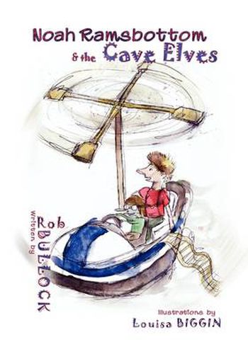 Cover image for Noah Ramsbottom and the Cave Elves