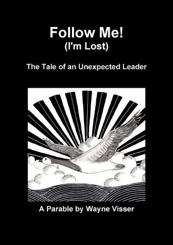 Cover image for Follow Me (I'm Lost): The Tale of an Unexpected Leader