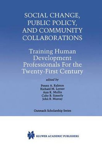 Cover image for Social Change, Public Policy, and Community Collaborations: Training Human Development Professionals For the Twenty-First Century