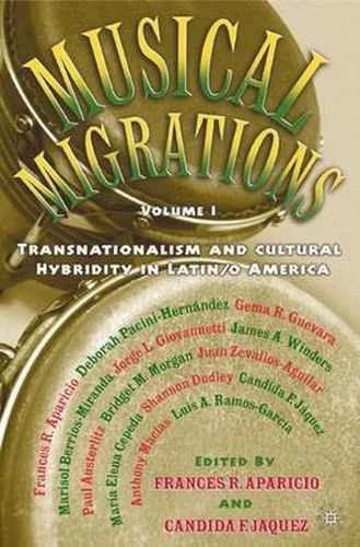 Cover image for Musical Migrations: Transnationalism and Cultural Hybridity in Latin/o America, Volume I