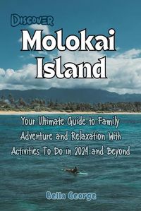 Cover image for Discover Molokai Island (Family Travel)