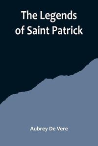 Cover image for The Legends of Saint Patrick