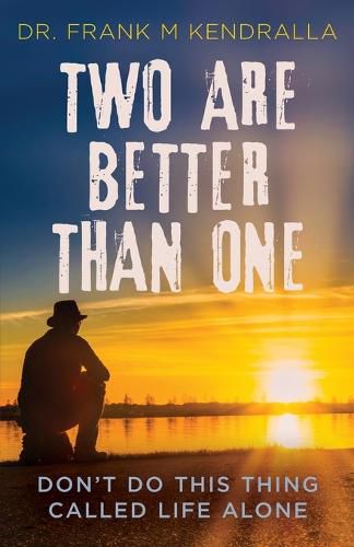 Cover image for Two are better than one: Don't do this thing called life alone!