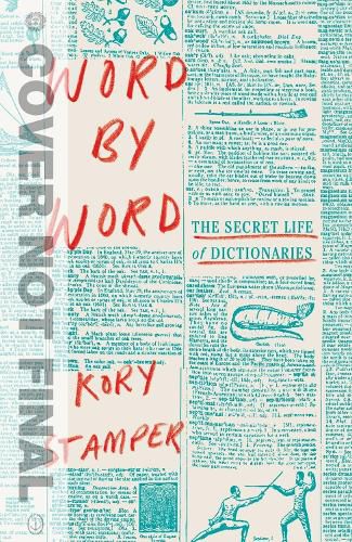 Cover image for Word by Word: The Secret Life of Dictionaries