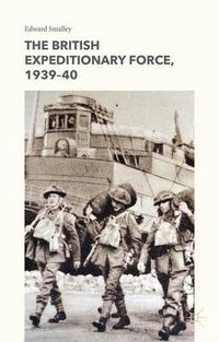 Cover image for The British Expeditionary Force, 1939-40