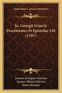 Cover image for Jo. Georgii Graevii Praefationes Et Epistolae 120 (1707)